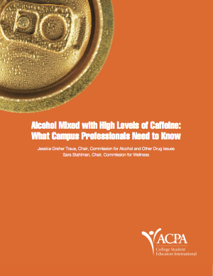 Cover Image of  Alcohol Mixed with High Levels of Caffeine: What Campus Professionals Need to Know